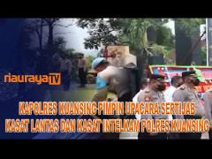 SERAH TERIMA JABATAN KASAT LANTAS DAN KASAT INTELKAM POLRES KUANSING